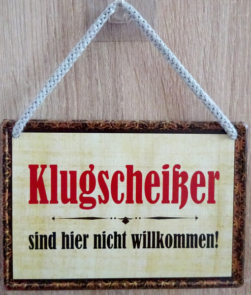 Hängeschild - Klugscheißer sind hier nicht willkommen