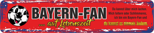 Straßenschild Ich bin Bayern Fan - kannst es nicht ändern