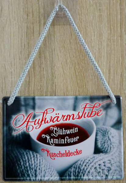 Hängeschild - Aufwärmstube - Glückwein, Kaminfeuer, Kuscheldecke