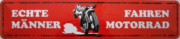 Straßenschild Echte Männer fahren Motorrad (rot)