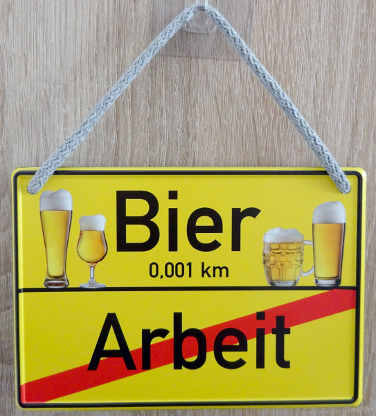 Hängeschild - Bier - Arbeit (Feierabend; Rente)