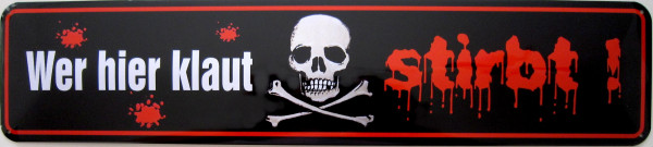 Straßenschild Wer hier klaut stirbt