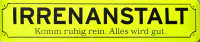 Straßenschild Irrenanstalt (gelb) Straßenschild Irrenanstalt (gelb)