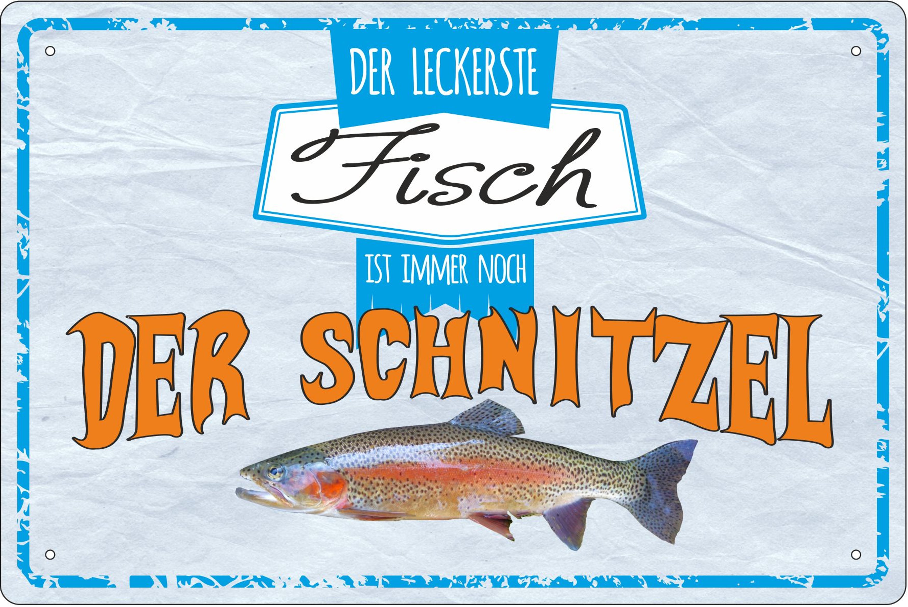 Der Leckerste Fisch Ist Immer Noch Der Schnitzel Blechschild Der leckerste Fisch ist der Schnitzel | 20x30cm
