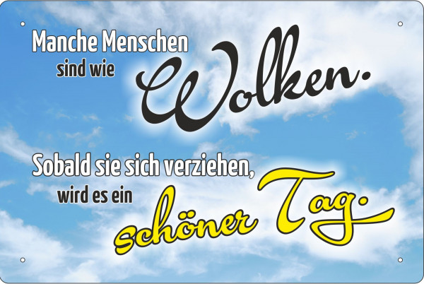 Blechschild Manche Menschen sind wie Wolken