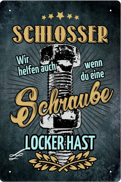 Blechschild Schlosser - wir helfen auch wenn du eine Schraube locker hast