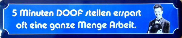 Straßenschild 5 Minuten doof stellen erspart viel Arbeit