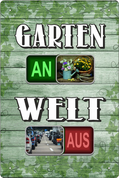 Blechschild Garten an - Welt aus