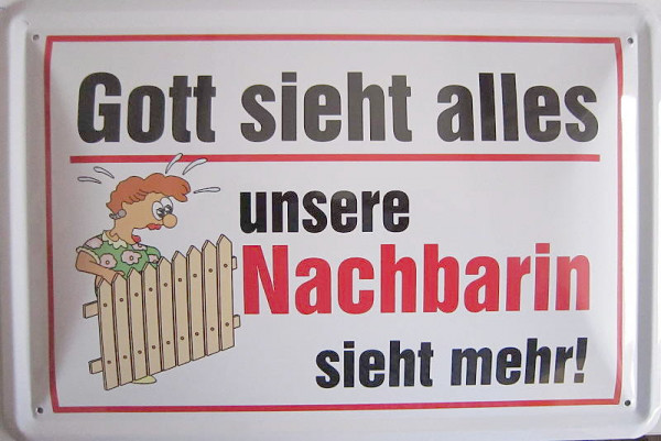 Blechschild Gott sieht alles Nachbarin