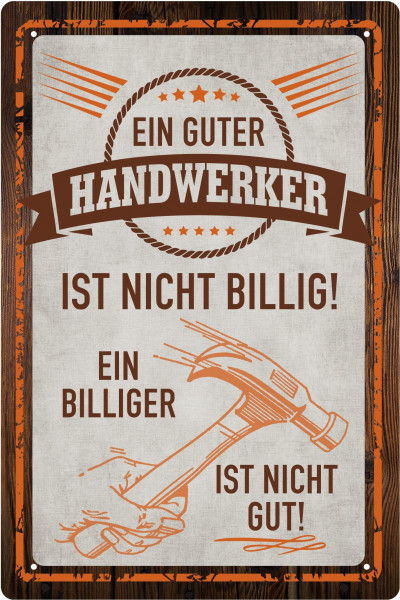 Blechschild ein guter Handwerker ist nicht billig - ein billiger ist nicht gut