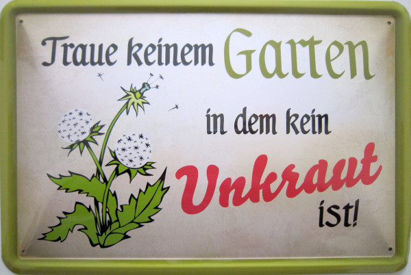 Blechschild Traue keinem Garten