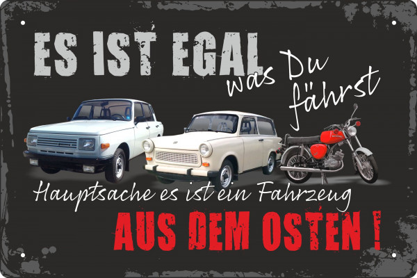 Blechschild egal war du fährst - Fahrzeug aus dem Osten