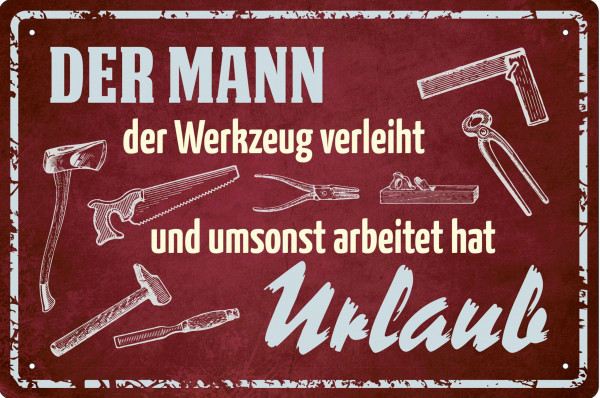 Blechschild Der Mann der Werkzeug verleiht