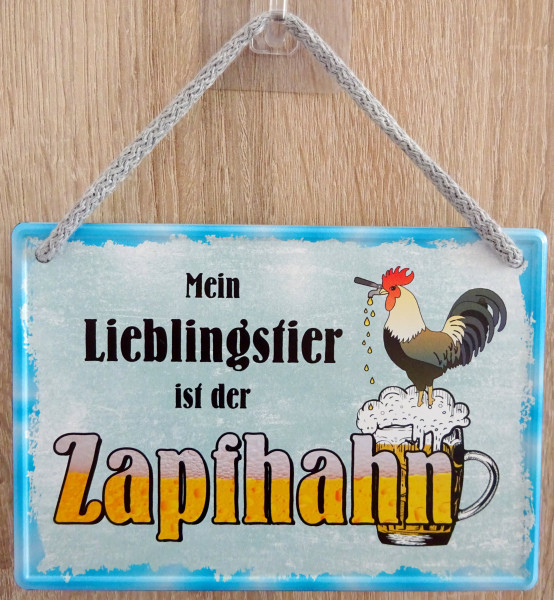 Hängeschild - mein Lieblingstier ist der Zapfhahn
