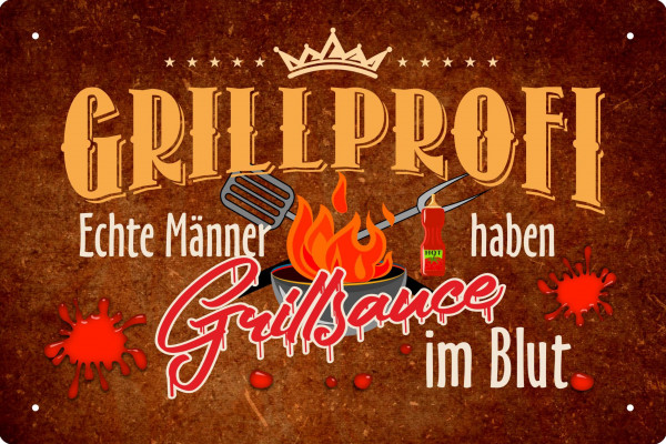 Blechschild Grillprofi - echte Männer haben Grillsauce im Blut