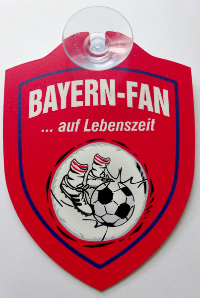 Schild mit Saugnapf - Bayern-Fan auf Lebenszeit