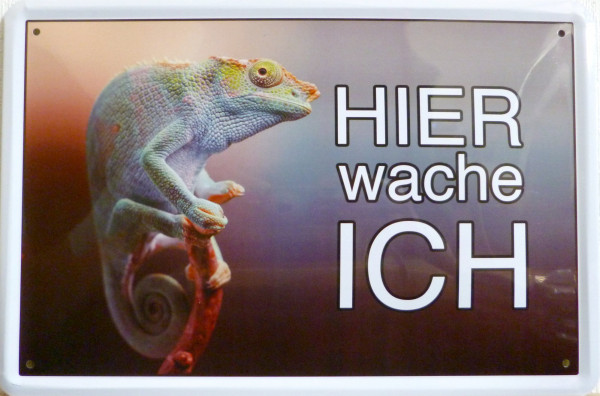 Blechschild Hier wache ich Chamäleon