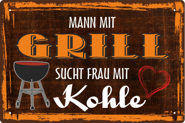 Blechschild Mann mit Grill sucht Frau mit Kohle