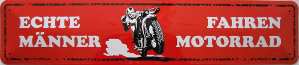 Straßenschild Echte Männer fahren Motorrad (rot)
