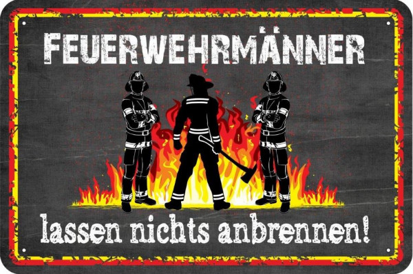 Blechschild Feuerwehrmänner lassen nichts anbrennen