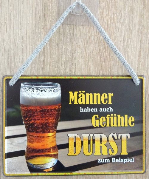 Hängeschild - Männer haben auch Gefühle - Durst zu Beispiel