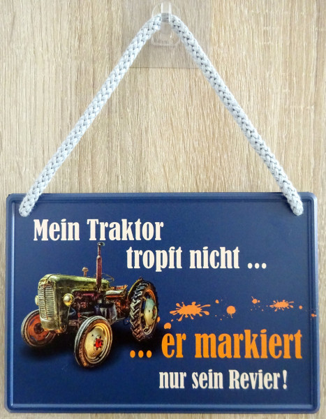 Hängeschild - Mein Traktor tropft nicht - er markiert nur sein Revier