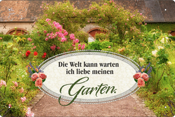 Blechschild Die Welt kann warten - ich liebe meinen Garten