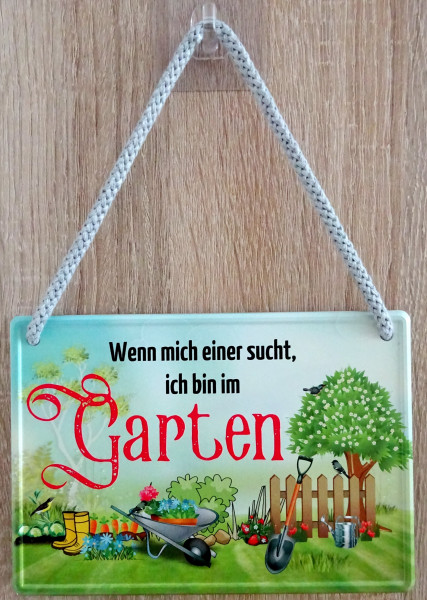 Hängeschild - Wenn mich einer sucht, ich bin im Garten