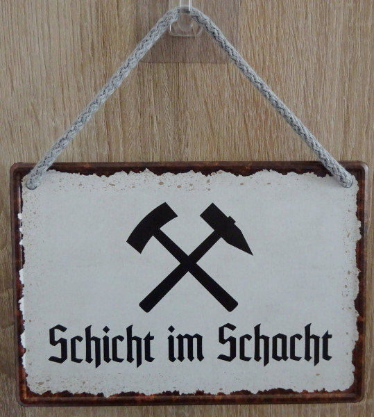 Hängeschild - Schicht im Schacht