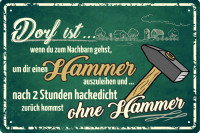 Blechschild Dorf ist...Hammer Blechschild Dorf ist...Hammer