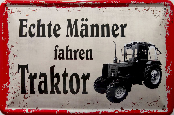 Blechschild Echte Männer fahren Traktor