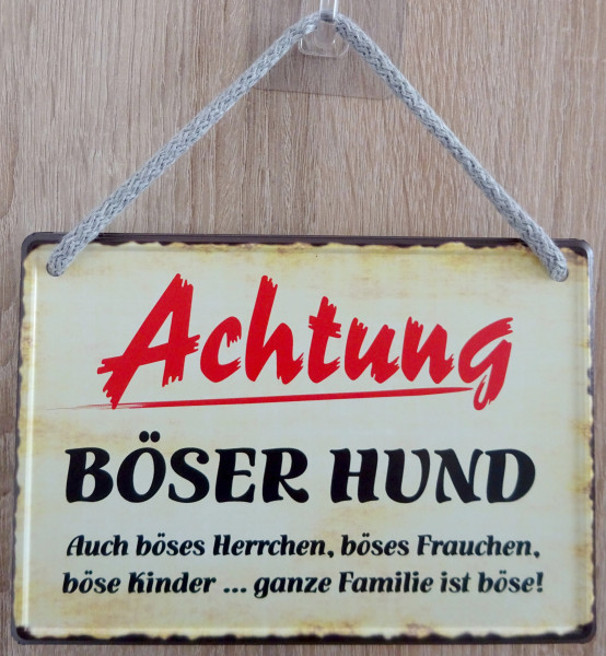 Hängeschild - ACHTUNG böser Hund - auch böses Herrchen, böses Frauchen, böse Kinder...ganze Familie