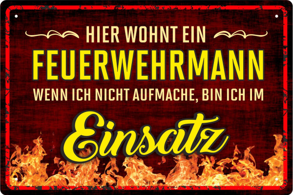 Blechschild Hier wohnt ein Feuerwehrmann - wenn ich nicht aufmache bin ich im Einsatz