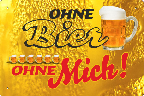 Blechschild Ohne Bier - ohne mich