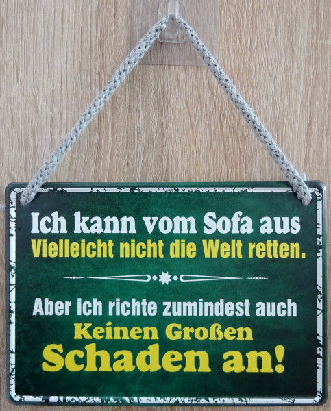 Hängeschild - Ich kann vom Sofa aus vielleicht nicht die Welt retten aber ich richte zumindest auch