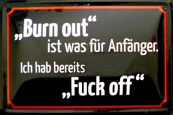 Blechschild Burn out Fuck off