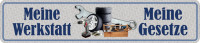Straßenschild Meine Werkstatt Meine Gesetze (grau) Straßenschild Meine Werkstatt Meine Gesetze (grau)