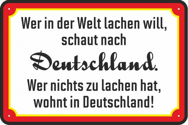 Blechschild wer in der Welt lachen will schaut nach Deutschland - wer nichts zu lachen hat wohnt in