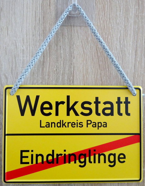 Hängeschild - Werkstatt - Landkreis Papa