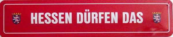 Straßenschild - Hessen dürfen das