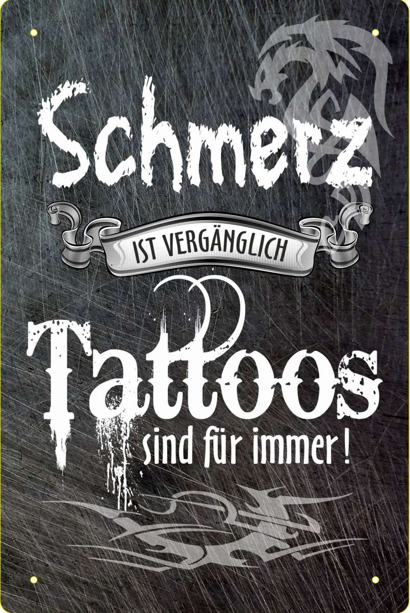 Blechschild Schmerz ist vergänglich Tattoos sind für immer 20x30cm