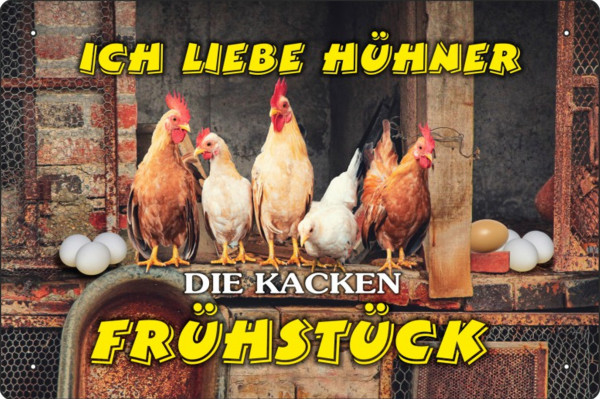 Blechschild Ich liebe Hühner - sie kacken Frühstück