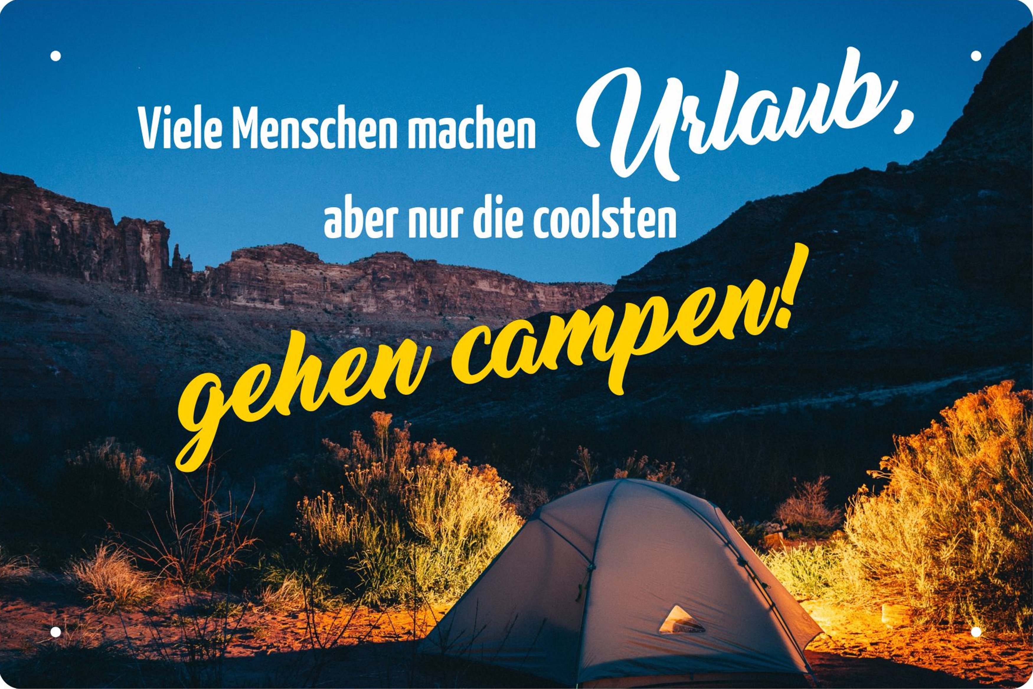 Blechschild Viele Mensche mache Urlaub die coolsten gehen campen