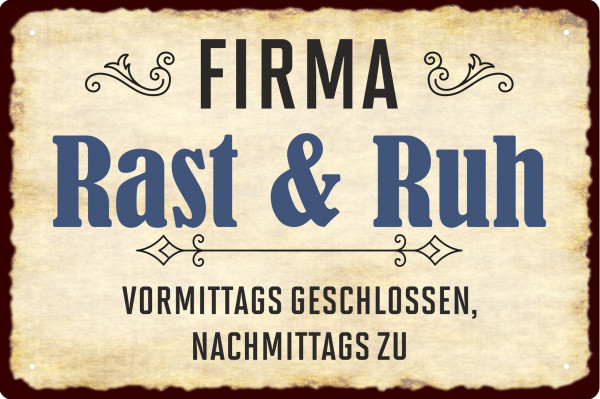 Blechschild Firma Rast & Ruh vormittags geschlossen nachmittags zu