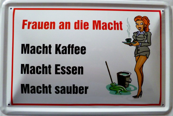 Blechschild Frauen an die Macht Kaffee Essen sauber