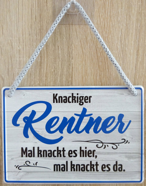 Hängeschild - Knackiger Rentner - mal knackt es hier, mal knackt es da
