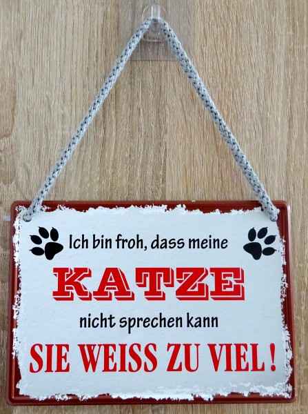 Hängeschild - Ich bin froh, dass meine Katze nicht spechen kann