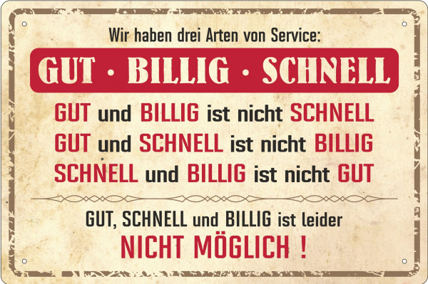 Blechschild Gut - Billig - Schnell