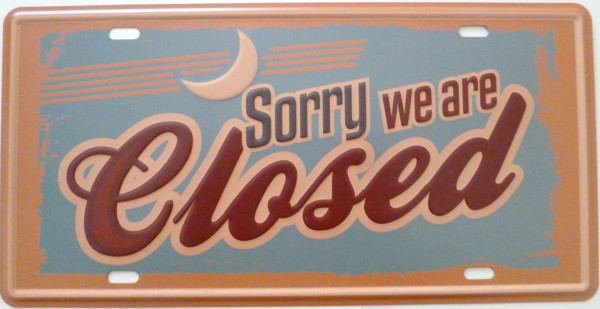 Blechschild 15x30cm - Sorry we are closed