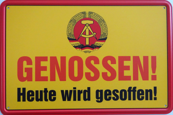 Blechschild Genossen heute wird gesoffen